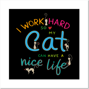 i work hard so my cat can have nice life Posters and Art